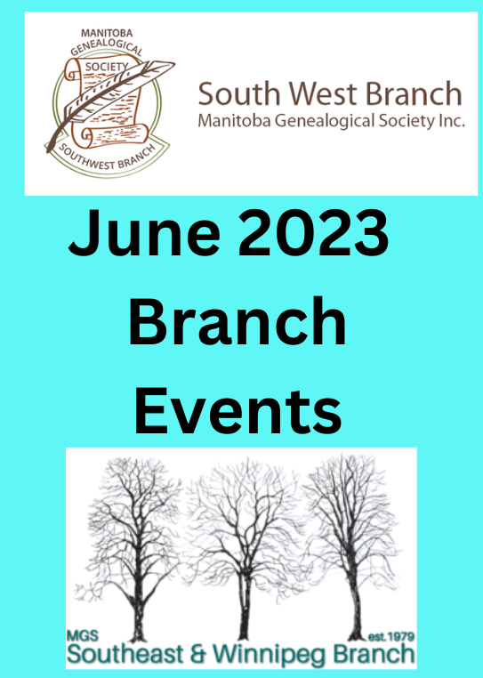 June 2023 Branch Event The Manitoba Genealogical Society Inc. (MGS)