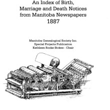 An Index of Birth, Marriage & Death Notices From Manitoba Newspapers Volume 5 (1887) (e-book only)