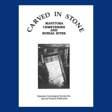Carved in Stone – Cemeteries and Burial Sites in Manitoba