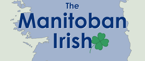 Text reads 'The Manitoban Irish' with a shamrock and the country of Ireland.