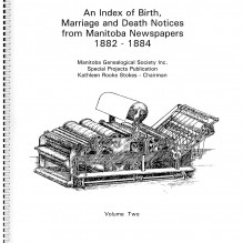 An Index of Birth, Marriage & Death Notices From Manitoba Newspapers Volume 2 (1882-1884)
