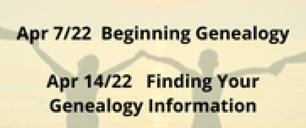 April 2022 Beginning Genealogy Workshop series